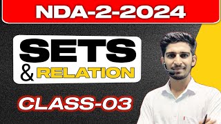 SETS AND RELATION  class03  NDA maths  Sets and relation by Paramjeet sir SetTheory [upl. by Nodyroc534]