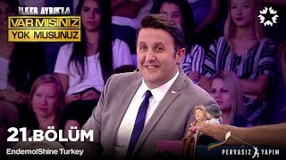 İlker Ayrıkla Var Mısınız Yok Musunuz  21 Bölüm Full İzle [upl. by Eirovi]