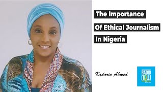 Kadaria Ahmed Underscores Importance of Ethical Journalism In Nigeria  RadioNow [upl. by Hickey]