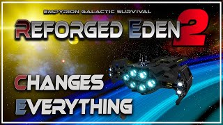 REFORGED EDEN 2 CHANGES EVERYTHING  Empyrion Galactic Survival [upl. by Netsyrc371]