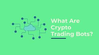 What are Crypto Trading Bots [upl. by Clawson258]