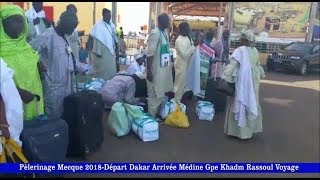 Pèlerinage Mecque 2018 Départ Dakar Arrivée Médine Gpe Khadm Rassoul Voyage [upl. by Perr422]