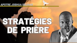 STRATÉGIES DE PRIÈRE  APÔTRE JOSHUA SELMAN [upl. by Anilas958]