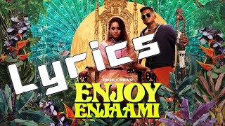 Enjoy Enjaami Lyrics Video  Dhee ft Arivu Prod Santhosh Narayanan [upl. by Enelym368]