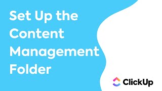 How to Set Up the Content Management Folder in ClickUp [upl. by Garda]