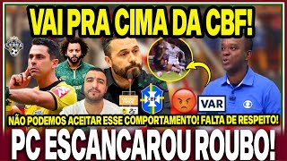 🚨EXCLUSIVO DIRETORIA VAI PEITAR A CBF E EXIGIR ÁUDIO DO VAR PC EXPÔS O ROUBO MÁRIO DETONOU GERAL [upl. by Gladstone]