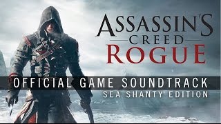 Assassins Creed Rogue Sea Shanty Edition  Dont Forget Your Old Shipmates Track 06 [upl. by Doley]