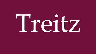 How to Pronounce Treitz Correctly in German [upl. by Novahc]