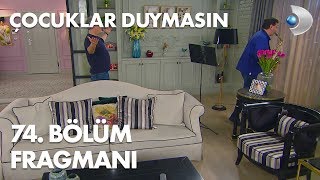 Çocuklar Duymasın 74 Bölüm Fragmanı [upl. by Lamb]