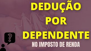 IRPF 2021  Dedução por Dependente [upl. by Lekkim]