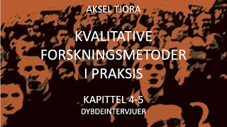 Kvalitative forskningsmetoder Dybdeintervjuer kap 45 [upl. by Thordia]