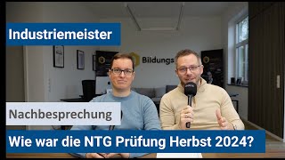 Industriemeister Metall  Nachbesprechung NTG Herbst 2024 [upl. by Alleinnad]