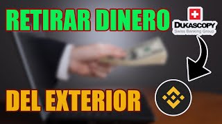 RETIRAR FONDOS DEL EXTERIOR  RETIRO DINERO DEL BANCO DUKASCOPY  2021 [upl. by Annawoj]