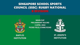 20240403 SSSC Rugby National B Div  Raffles vs St Josephs Institution [upl. by Ardyce]