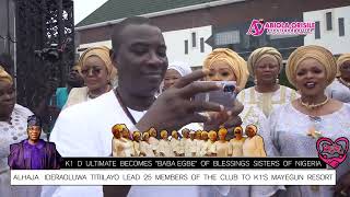 Blessings Sisters steal show at K1 Mansion as they installed him as their Baba Egbe [upl. by Nayra]