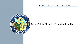 April 15 2024 Stayton City Council Meeting Live Stream [upl. by Oinolopa]