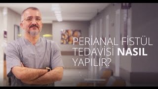 Perianal Fistül Tedavisi Ameliyatı Nasıl Yapılır [upl. by Daus]