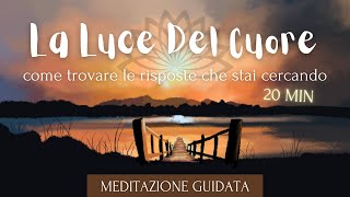 La Luce Del Cuore  Meditazione Guidata Italiano [upl. by Ahsener]