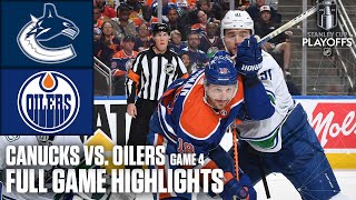 2nd Round Vancouver Canucks vs Edmonton Oilers Game 4  Full Game Highlights [upl. by Habas976]