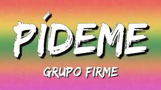 Pideme  Grupo Firme Letra\Lyrics [upl. by Maribelle969]