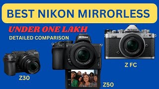 Top 3 Nikon Mirrorless Cameras Under ₹ 1 Lakh in 2024 [upl. by Ahsitaf]