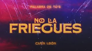 Carín León  Ya No La Friegues Lyric Video [upl. by Ellennaj]