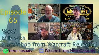 After SOD  Episode 65  WoW talk with Blazzinbob from Warcraft Reloaded [upl. by Meredeth30]