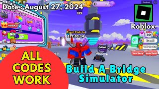 All Codes Work Build A Bridge Simulator Roblox August 27 2024 [upl. by Edurtreg]