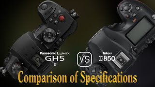 Panasonic Lumix GH5 II vs Nikon D850 A Comparison of Specifications [upl. by Weihs]