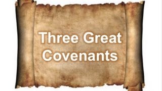 Three Great Covenants [upl. by Netnerb101]