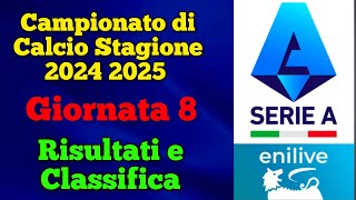 8 GIORNATA  RISULTATI E CLASSIFICA  CAMPIONATO DI SERIE A  STAGIONE 20242025 calcio lvs [upl. by Arahs]