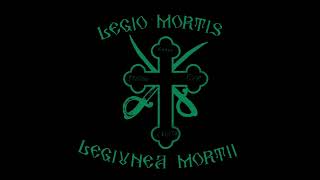 Legio Mortis  Legiunea Morții [upl. by Eisserc]