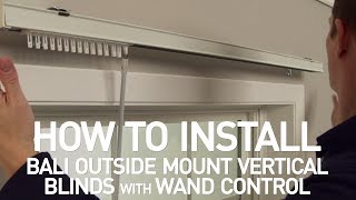 How to Install Bali® Vertical Blinds with Wand Control  Outside Mount [upl. by Edme241]