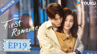 【ENG SUB】First Romance💕EP19  Wang Yilun  Wan Peng  Wu Hankun  Zheng Shuhuan  YOUKU [upl. by Augustina653]