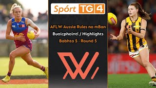 AFLW 2024  Babhta 5  Round 5 Achoimre  Recap  Aussie Rules na mBan ar TG4  2809 amp 29092024 [upl. by Airdnat]