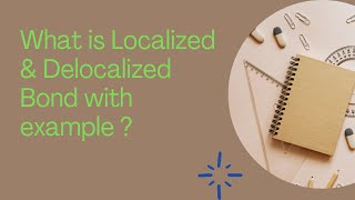 What is Localized amp Delocalized Bond with example [upl. by Ayarahs]