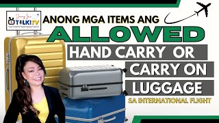 Ano bang Allowed Items na Maaring Dalhin sa CarryOn Bag or Hand Carry Baggage sa Aking Flight [upl. by Habas377]