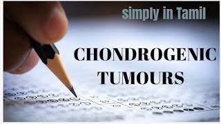 Chondrogenic tumours  Explanation in Tamil [upl. by Aplihs418]