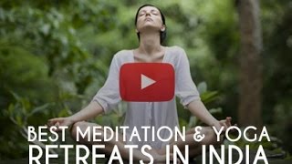 Best Meditation amp Yoga Retreats In India [upl. by Neural657]