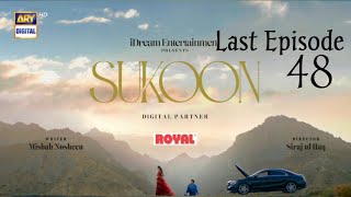 Sukoon Last Episode 48  Eng Subtitle Sana Javed amp Ahsan Khan  Drama Reviews  ARY DIGITAL [upl. by Nylyak604]