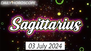 SAGITTARIUS ❤️ DAILY HOROSCOPE TODAY  July 03 2024 🌞♐️ SAGITTARIUS LOVE HOROSCOPE 💫⭐️ [upl. by Beuthel]