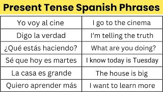 Learn 45 Present Tense Spanish Sentences [upl. by Gnivre]