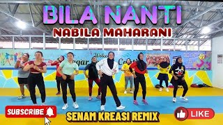 BILA NANTI  NABILA MAHARANI  SENAM KREASI REMIX  SS CANTIK [upl. by Devine]