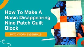 😎 Make A Basic Disappearing Nine Patch Tutorial [upl. by Nariko]