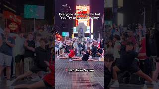 Everyone Does Kung Fu But You Try To Keep It Lowkey… Pt3 At NY Times Square kungfu wushu shorts [upl. by Bourn]