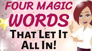 Abraham Hicks 💫 FOUR MAGIC WORDS THAT LET IT ALL IN ✨ Law of Attraction [upl. by Riocard]