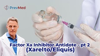 Factor Xa Inhibitor Antidote  pt 2 XareltoEliquis  FORD BREWER [upl. by Anikahs136]