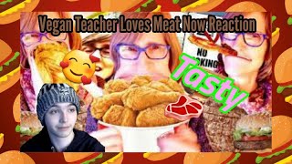 Vegan Teacher Loves Meat Now Reaction TheStarFishy [upl. by Laleb]