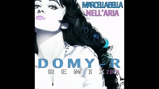 Nell’Ariafeat Marcella Bella DOMYR Remix [upl. by Carmela]