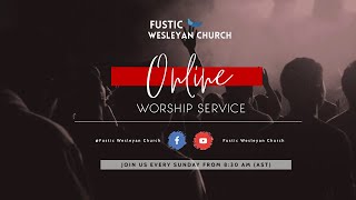 Fustic Wesleyan Holiness Church Live Stream [upl. by Imik486]